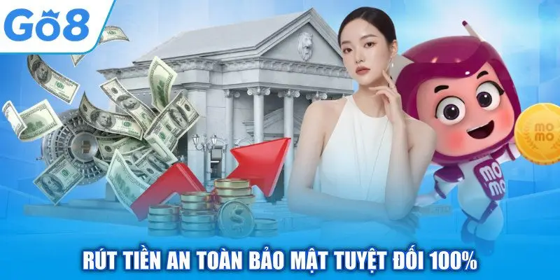 Rút Tiền GO8 - Quy Trình Tận Hưởng Thành Quả Thắng Cược 3 Rút tiền an toàn bảo mật tuyệt đối 100%